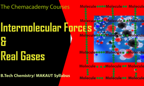 Intermolecular Forces & Real Gases-B.Tech Chemistry of MAKAUT